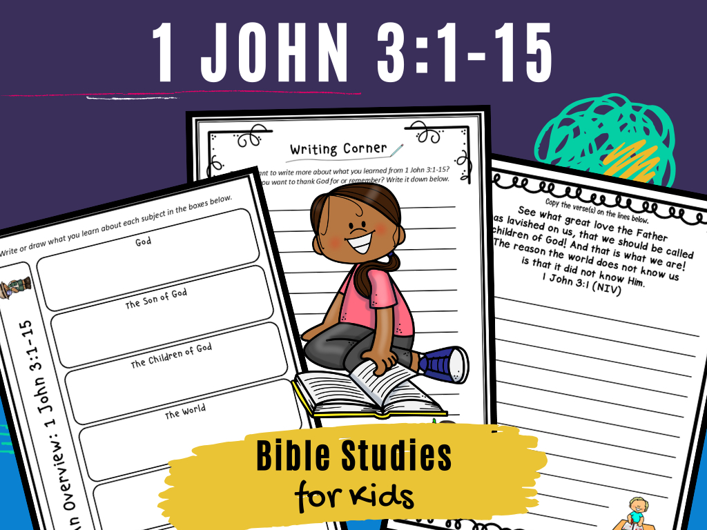 Bible Studies For Kids – 1 John 3:1-14 – Deeper Kidmin intended for Printable Children's Bible Studies